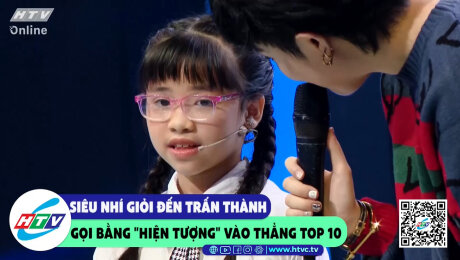 Xem Show CLIP HÀI Siêu nhí giỏi đến Trấn Thành gọi bằng "hiện tượng" vào thẳng top 10 HD Online.
